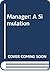 Manager: A Simulation