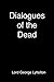 Dialogues of the Dead