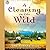 Clearing in the Wild A Novel (The Change and Cherish Series) by Jane Kirkpatrick
