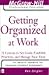 Getting Organized at Work: 24 Lessons to Set Goals, Establish Priorities, and Manage Your Time [GETTING ORGANIZED AT WORK] [Paperback]