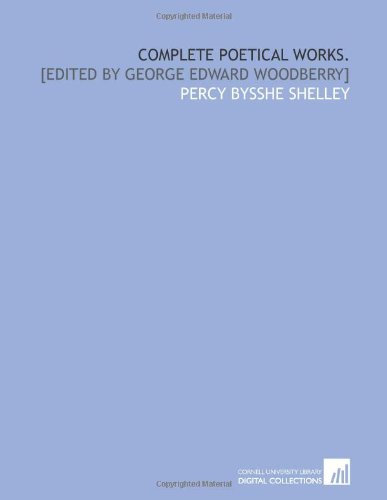 Complete poetical works.: [Edited by George Edward Woodberry]