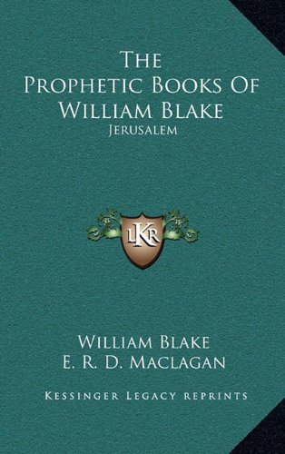 The Prophetic Books Of William Blake: Jerusalem
