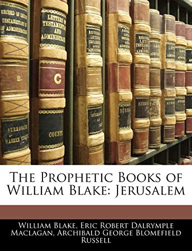 The Prophetic Books of William Blake: Jerusalem