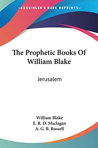 The Prophetic Books Of William Blake: Jerusalem