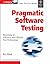 Pragmatic Software Testing: Becoming An Effective And Efficient Test Professional