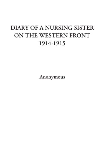Diary of a Nursing Sister on the Western Front, 1914-1915