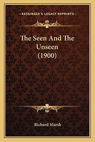 The Seen And The Unseen