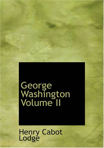 George Washington, Volume II
