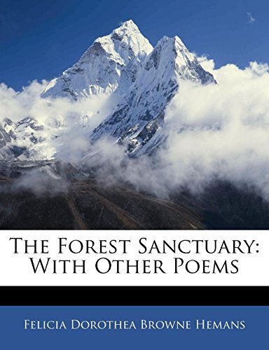 The Forest Sanctuary: With Other Poems