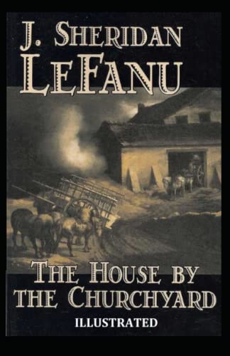 The House by the Church-Yard Illustrated