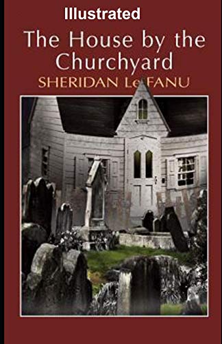 The House by the Church-Yard Illustrated