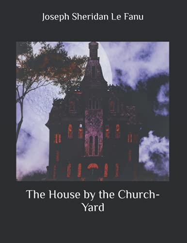 The House by the Church-Yard: Large Print