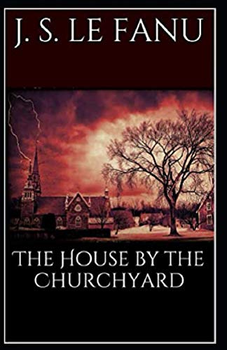 The House by the Church-Yard Illustrated