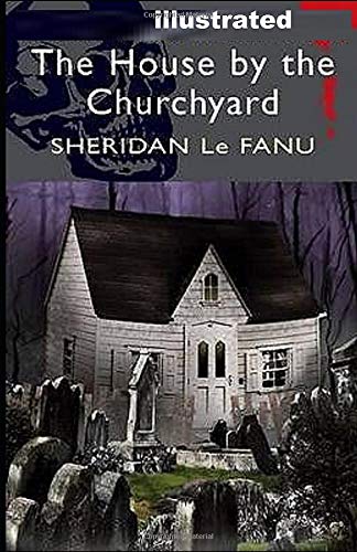 The House by the Church-Yard illustrated