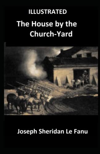 The House by the Church-Yard Illustrated
