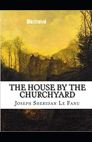 The House by the Church-Yard Illustrated