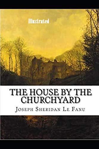 The House by the Church-Yard Illustrated