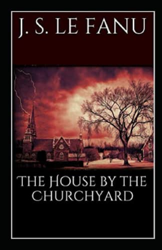 The House by the Church-Yard Illustrated