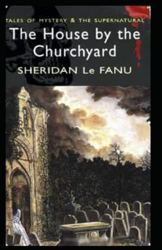 The House by the Church-Yard Illustrated