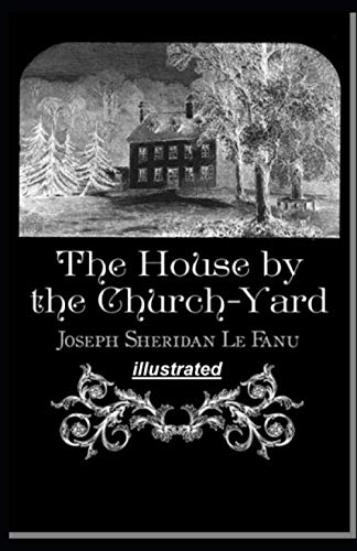 The House by the Church-Yard illustrated