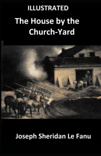 The House by the Church-Yard Illustrated