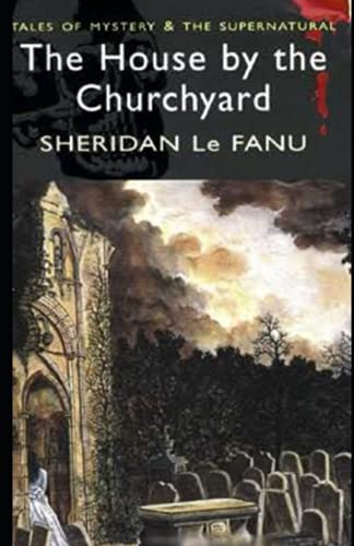 The House by the Church-Yard Illustrated