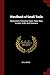 Handbook of Small Tools: Comprising Threading Tools, Taps, Dies, Cutters, Drills, and Reamers