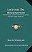 Lectures On Magdalenism: Its Nature, Extent, Effects, Guilt, Causes And Remedy