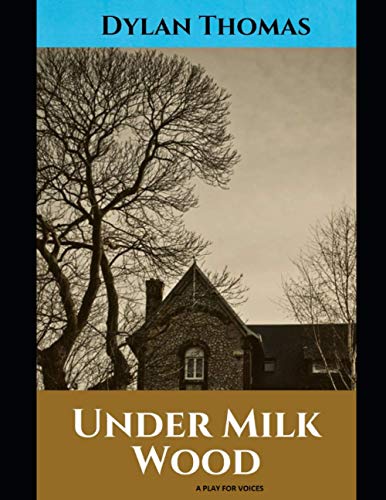 Under Milk Wood: A Play for Voices