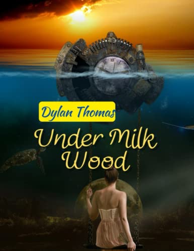 Under Milk Wood A Play for Voices