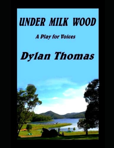 Under Milk Wood: A Play for Voices