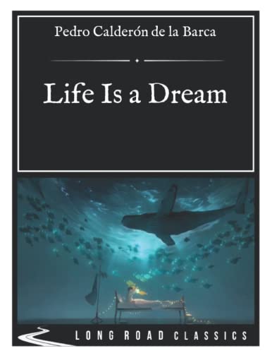 Life Is a Dream: Long Road Classics Collection - Complete Text - Oversized Large Print Edition