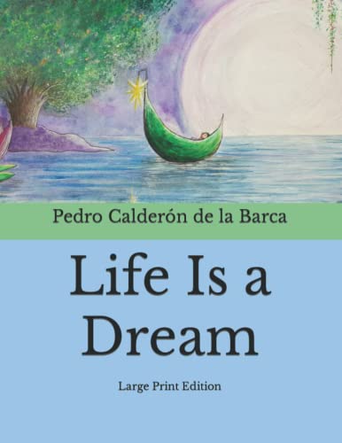 Life Is a Dream: Large Print Edition