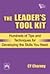 The Leader’s Tool Kit: Hundreds Of Tips And Techniques For Developing The Skills You Need