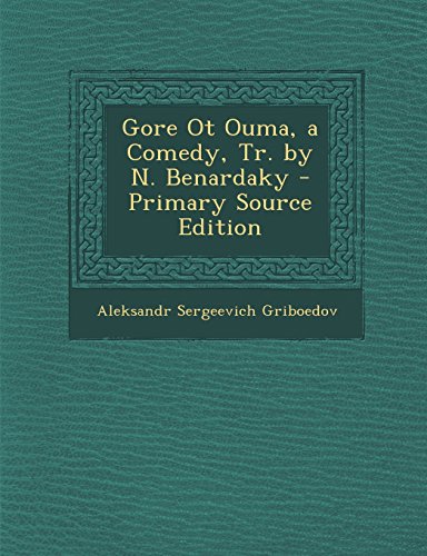 Gore OT Ouma, a Comedy, Tr. by N. Benardaky - Primary Source Edition