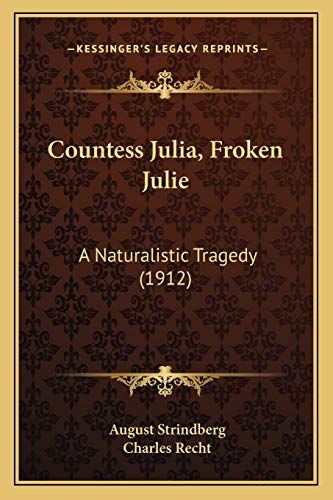 Countess Julia, Froken Julie: A Naturalistic Tragedy
