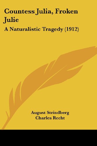 Countess Julia, Froken Julie: A Naturalistic Tragedy