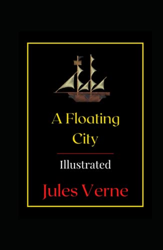 A Floating City Illustrated: Fiction, Action & Adventure