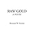 Raw Gold (A Novel)