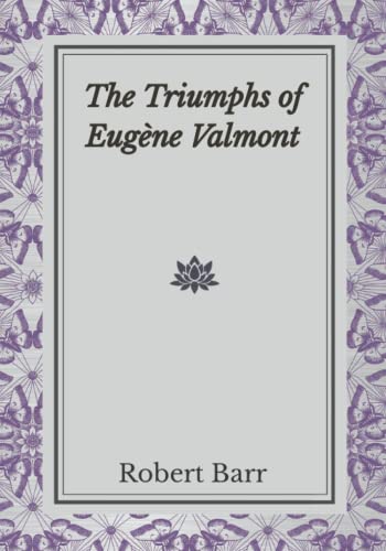The Triumphs of Eugène Valmont