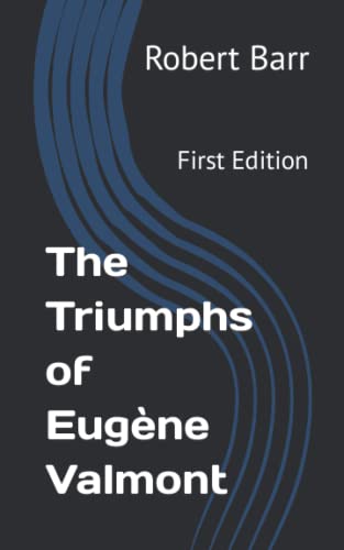 The Triumphs of Eugène Valmont: First Edition