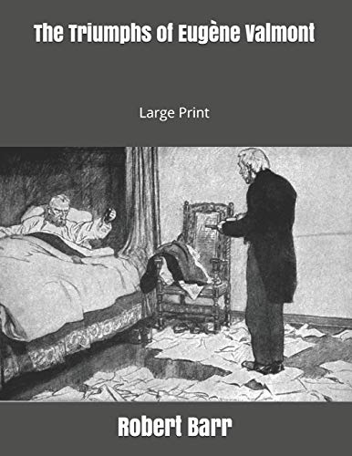 The Triumphs of Eugène Valmont: Large Print