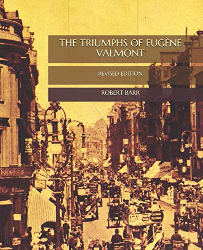 The Triumphs of Eugène Valmont: Revised Edition