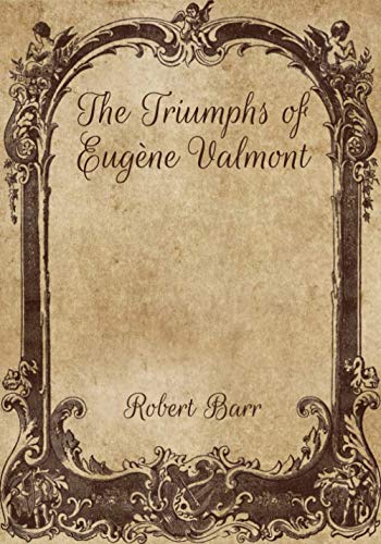 The Triumphs of Eugène Valmont