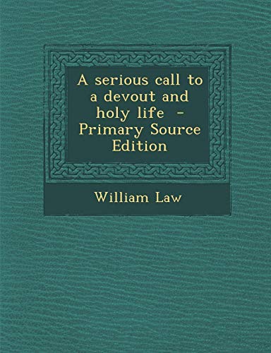 A serious call to a devout and holy life