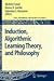 Induction, Algorithmic Learning Theory, and Philosophy