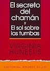 El Secreto del Chaman: Y, El Sol Sobre Las Tumbas (Editorial Andres Bello (Series)) (Spanish Edition)
