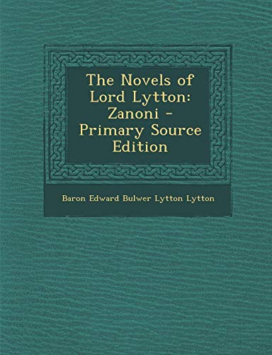 The Novels of Lord Lytton: Zanoni