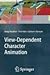View-Dependent Character Animation