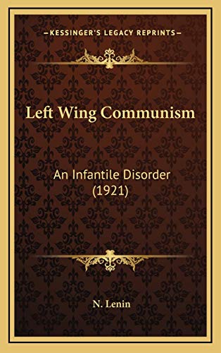Left Wing Communism: An Infantile Disorder